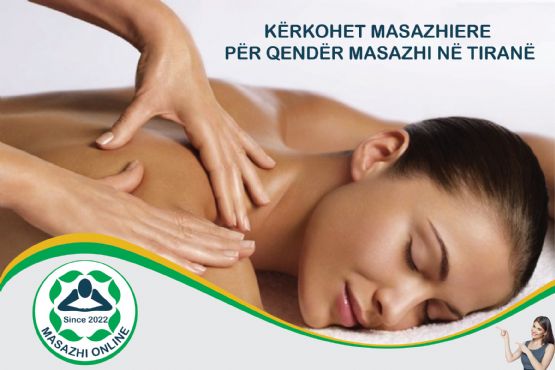 Vend i lire pune si masazhjere ne Tirane ne Qender masazhi dhe estetike.